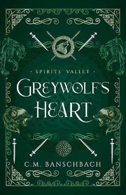 Greywolf's Heart - C. M. Banschbach