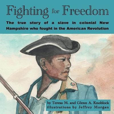 Fighting for Freedom - Glenn A. Knoblock