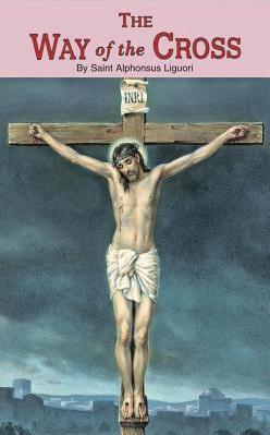Way of the Cross - Saint Alphonsus Liguori
