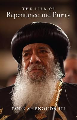 Life of Repentance and Purity - Pope Shenouda