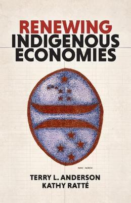 Renewing Indigenous Economies - Kathy Ratté