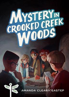 Mystery in Crooked Creek Woods: Tree Street Kids (Book 4) - Amanda Cleary Eastep