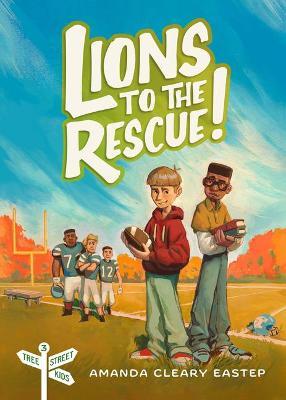 Lions to the Rescue!: Tree Street Kids (Book 3) - Amanda Cleary Eastep