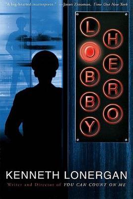 Lobby Hero: A Play - Kenneth Lonergan