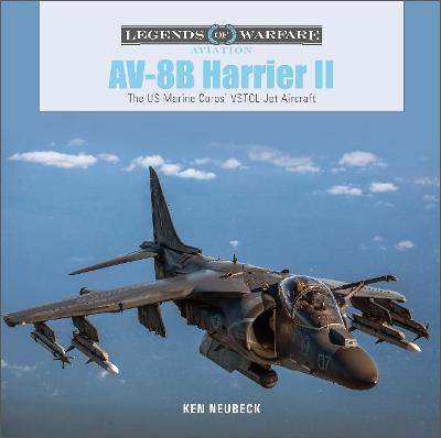 Av-8b Harrier II: The US Marine Corps' Vstol Jet Aircraft - Ken Neubeck