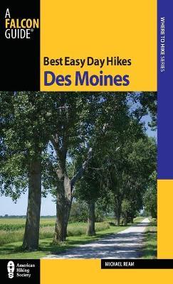 Best Easy Day Hikes Des Moines, First Edition - Michael Ream