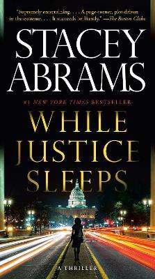 While Justice Sleeps - Stacey Abrams