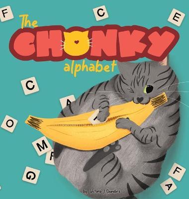 The Chonky Alphabet - Victoria J. Saunders