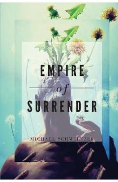 Coperta cărții 'Empire of Surrender - Michael Schmeltzer'