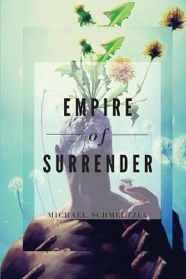 Coperta cărții 'Empire of Surrender - Michael Schmeltzer'