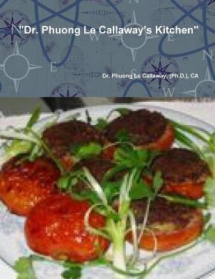 Dr. Phuong Le Callaway's Kitchen - Phuong Callaway