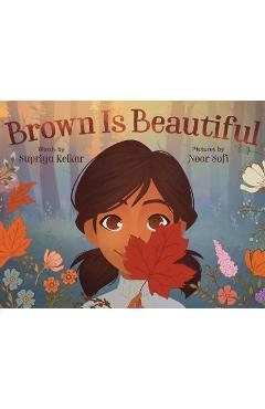 Coperta cărții 'Brown Is Beautiful - Supriya Kelkar'