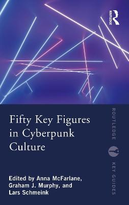 Fifty Key Figures in Cyberpunk Culture - Anna Mcfarlane