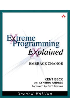 Extreme Programming Explained: Embrace Change - Kent Beck