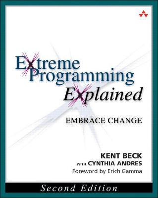 Extreme Programming Explained: Embrace Change - Kent Beck