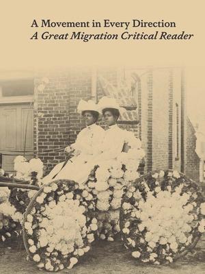A Movement in Every Direction: A Great Migration Critical Reader - Jessica Bell Brown
