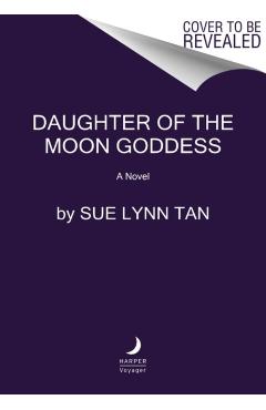 Daughter of the Moon Goddess - Sue Lynn Tan