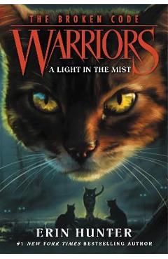 Coperta cărții 'Warriors: The Broken Code #6: A Light in the Mist - Erin Hunter'