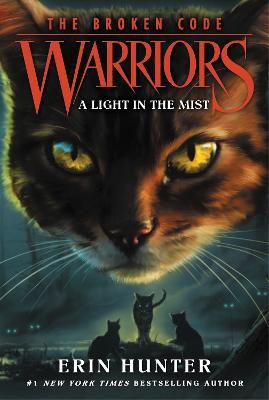 Warriors: The Broken Code #6: A Light in the Mist - Erin Hunter