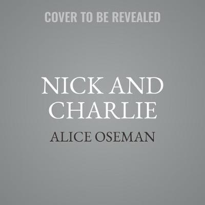 Nick and Charlie: A Solitaire Novella - Alice Oseman