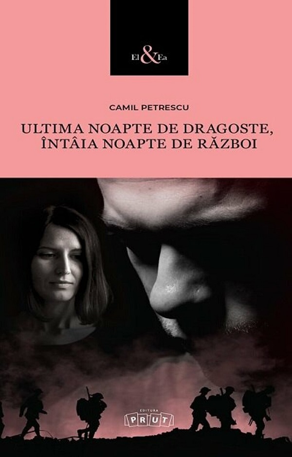 Ultima noapte de dragoste, intaia noapte de razboi - Camil Petrescu