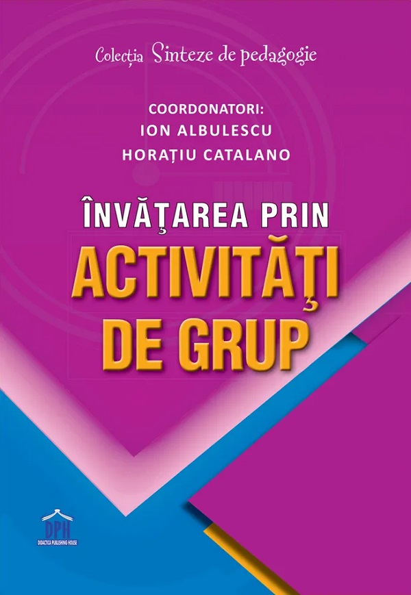 Invatarea prin activitati de grup - Ion Albulescu,  Horatiu Catalano