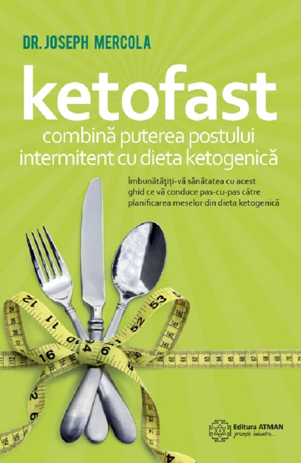 eBook Ketofast. Combina puterea postului intermitent cu dieta ketogenica - Joseph Mercola