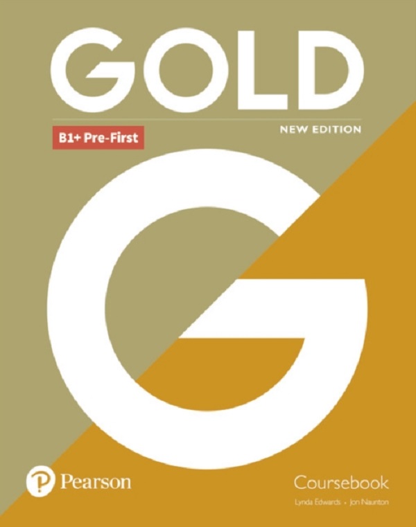 Gold New Edition B1+ Pre-First Coursebook - Lynda Edwards, Jon Naunton