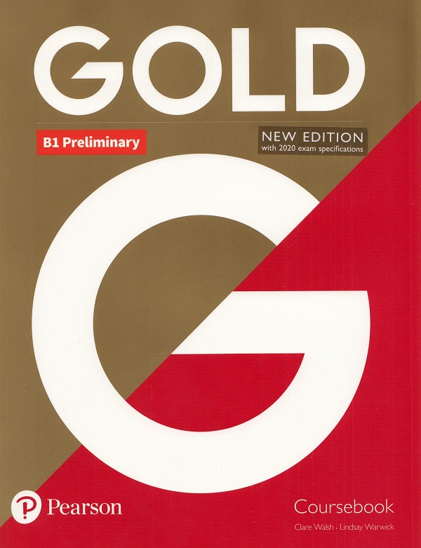 Gold New Edition B1 Preliminary Coursebook - Clare Walsh, Lindsay Warwick