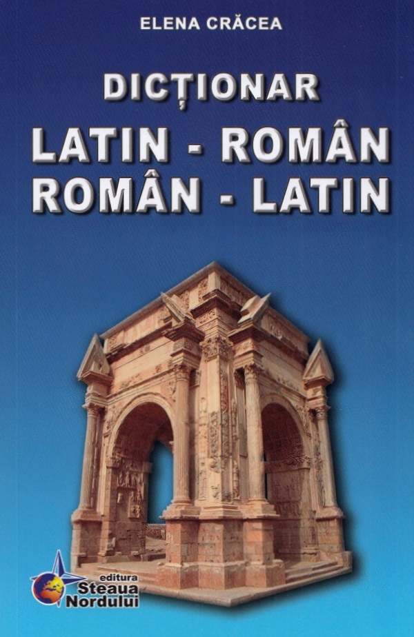 Dictionar latin-roman, roman-latin - Elena Cracea