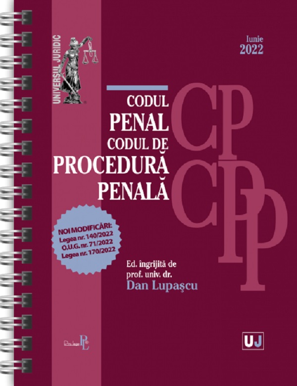 Codul penal si Codul de procedura penala. Iunie 2022 - Dan Lupascu