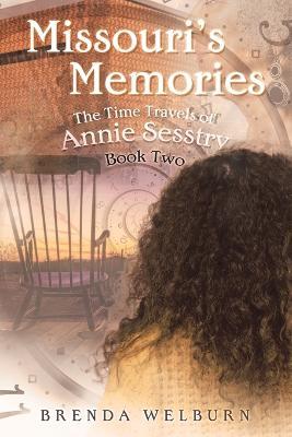 Missouri's Memories: Book Two in the Time Travels of Annie Sesstry - Brenda Welburn