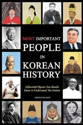 Most Important People in Korean History: Influential Figures You Should Know to Understand The Nation - Bridge Education