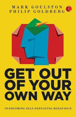Get Out Our Own Way (Pb) - Mark Goulston