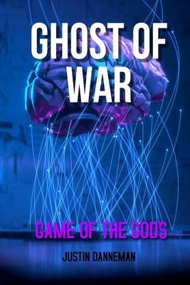 Ghost of War: Game of Gods - Justin Danneman