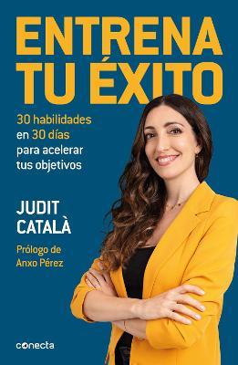 Entrena Tu �xito / Train Your Success - Judit Catal�