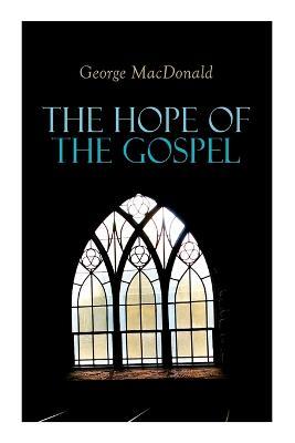 The Hope of the Gospel - George Macdonald