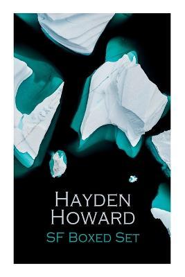 Hayden Howard SF Boxed Set: Murder Beneath the Polar Ice, The Luminous Blonde, It, The Un-Reconstructed Woman &The Ethic of the Assassin - Hayden Howard