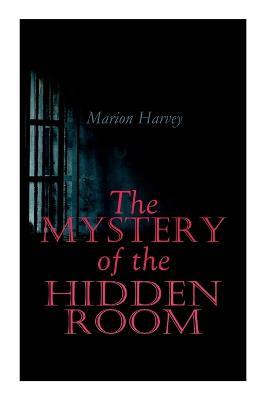 The Mystery of the Hidden Room: Murder Mystery Novel - Marion Harvey