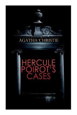 Hercule Poirot's Cases: The Mysterious Affair at Styles, The Murder on the Links, The Affair at the Victory Ball, The Double Clue... - Agatha Christie