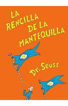 Coperta cărții 'La Rencilla de la Mantequilla (the Butter Battle Book Spanish Edition) - Dr Seuss'