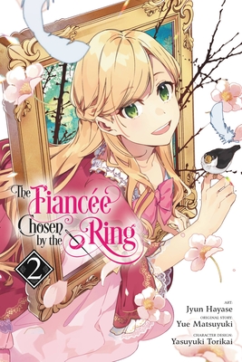 The Fiancee Chosen by the Ring, Vol. 2 - Jyun Hayase
