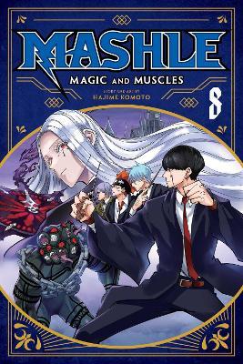 Mashle: Magic and Muscles, Vol. 8: Volume 8 - Hajime Komoto