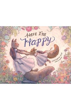 Coperta cărții 'Here I'm Happy: A Book for Bereavement - Elizabeth Rose Hoffman'
