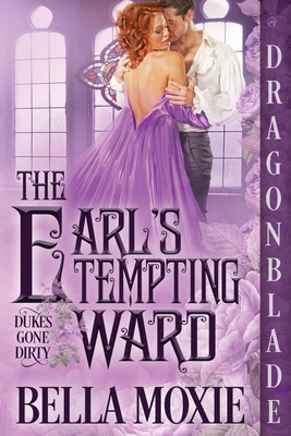 The Earl's Tempting Ward - Bella Moxie
