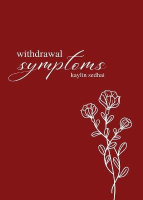 Coperta cărții 'withdrawal symptoms - Kaylin S. Sedhai'