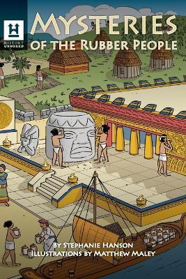 Mysteries of the Rubber People: The Olmecs - Stephanie Hanson