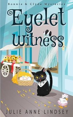 Eyelet Witness - Julie Anne Lindsey