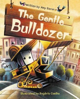 The Gentle Bulldozer - Amy Baron