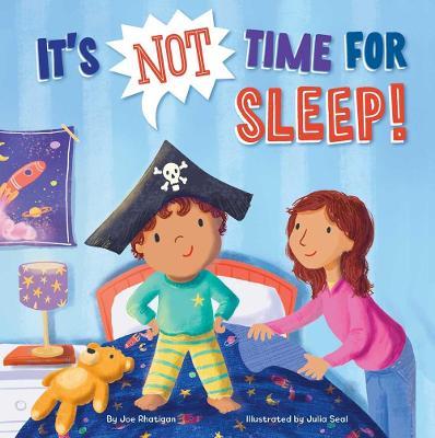 It's Not Time for Sleep! - Joe Rhatigan